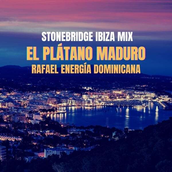 Cover art for El Plátano Maduro (StoneBridge Ibiza Mix)